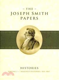 The Joseph Smith Papers: Histories—Assigned Histories, 1831-1847