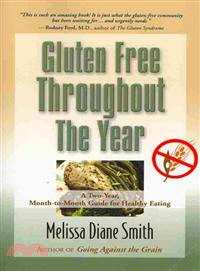 Gluten Free Throughout the Year: A Two-year, Month-to-month Guide for Healthy Eating
