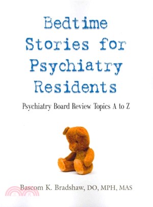 Bedtime Stories for Psychiatry Residents ― Psychiatry Board Review Topics A to Z