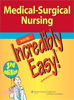 Medical-Surgical Nursing Made Incredibly Easy!