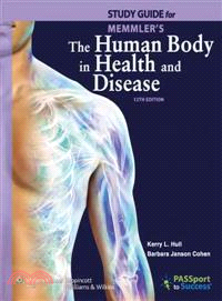 Memmler's the Human Body in Health and Disease