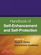 Handbook of Self-Enhancement and Self-Protection