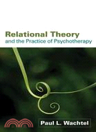 Relational Theory and the Practice of Psychotherapy