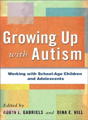 Growing Up With Autism ─ Working With School-Age Children and Adolescents