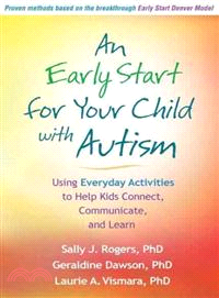 An Early Start for Your Child with Autism ─ Using Everyday Activities to Help Kids Connect, Communicate, and Learn