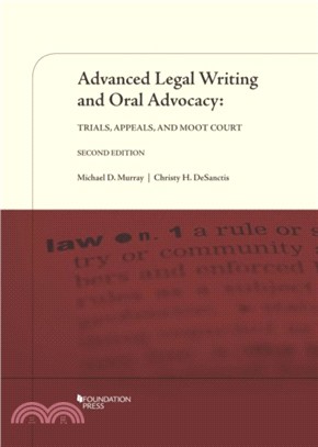 Advanced Legal Writing and Oral Advocacy：Trials, Appeals, and Moot Court