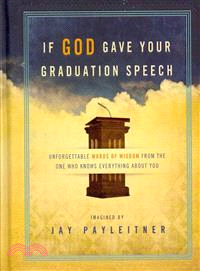 If God Gave Your Graduation Speech ─ Unforgettable Words of Wisdom from the One Who Knows Everything About You