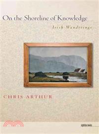 On the Shoreline of Knowledge ─ Irish Wanderings