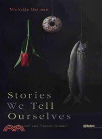 Stories We Tell Ourselves―"Dream Life" and "Seeing Things"