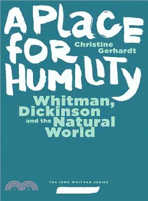 A Place for Humility ― Whitman, Dickinson, and the Natural World