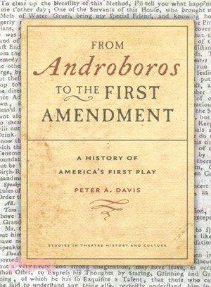 From Androboros to the First Amendment ― The Writing of America's First Play