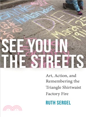 See You in the Streets ─ Art, Action, and Remembering the Triangle Shirtwaist Factory Fire