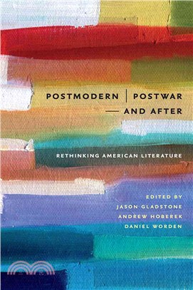 Postmodern/postwar and after : rethinking American literature /