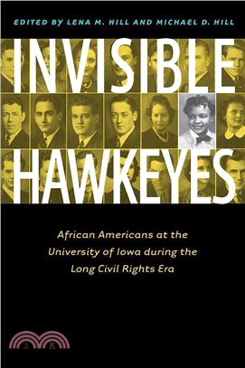 Invisible Hawkeyes ─ African Americans at the University of Iowa During the Long Civil Rights Era