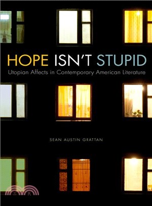Hope Isn't Stupid ─ Utopian Affects in Contemporary American Literature