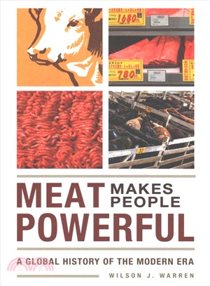 Meat Makes People Powerful ― A Global History of the Modern Era