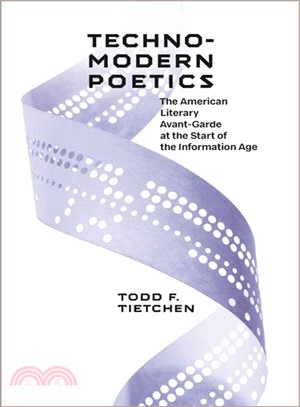 Technomodern Poetics ― The American Literary Avant-garde at the Start of the Information Age