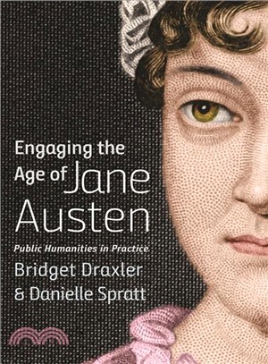 Engaging the Age of Jane Austen ― Public Humanities in Practice