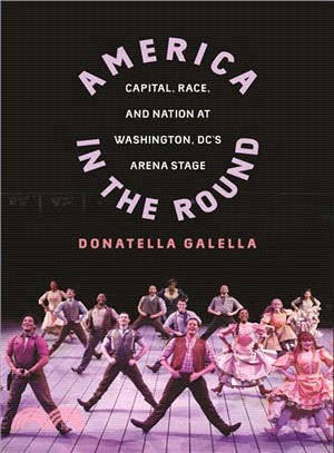 America in the Round ― Capital, Race, and Nation at Washington D.c.'s Arena Stage