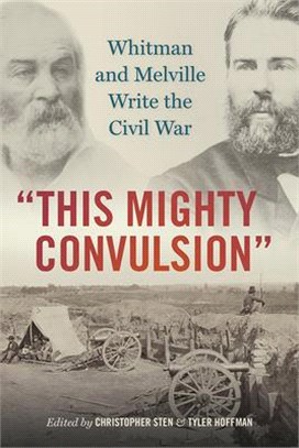 This Mighty Convulsion ― Whitman and Melville Write the Civil War