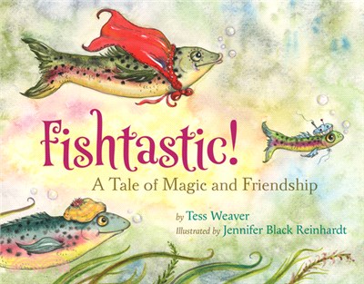 Fishtastic!: A Tale of Magic and Friendship