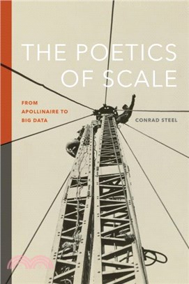 The Poetics of Scale：From Apollinaire to Big Data