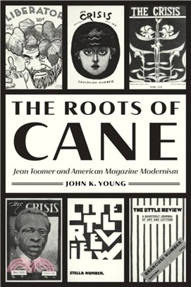 The Roots of Cane：Jean Toomer and American Magazine Modernism