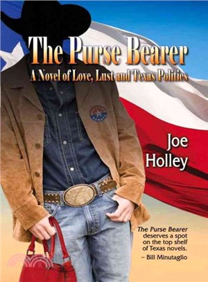 The Purse Bearer ― A Novel of Love, Lust and Texas Politics