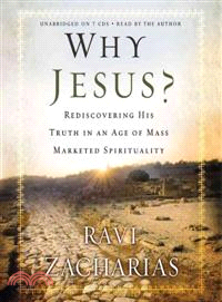 Why Jesus? ─ Rediscovering His Truth in an Age of Mass Marketed Spirituality