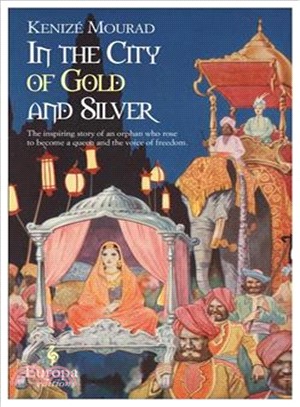 In the City of Gold and Silver ─ The Story of Begum Hazrat Mahal
