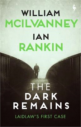The Dark Remains: A Laidlaw Investigation