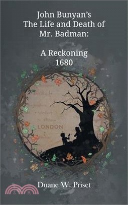 John Bunyan's The Life and Death of Mr. Badman: A Reckoning 1680