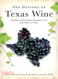 The History of Texas Wine ─ From Spanish Roots to Rising Star