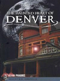 The Haunted Heart of Denver