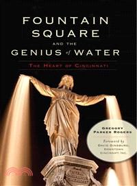 Fountain Square and the Genius of Water—The Heart of Cincinnati