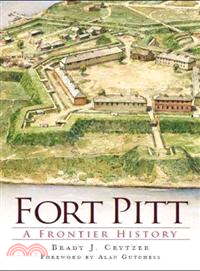 Fort Pitt ─ A Frontier History