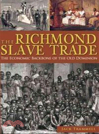 The Richmond Slave Trade ─ From the Colonial Period to the Civil War