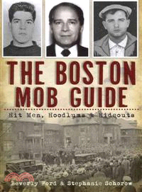 The Boston Mob Guide ─ Hit Men, Hoodlums & Hideouts