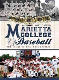 Marietta College Baseball ─ The Story of the 'Etta Express