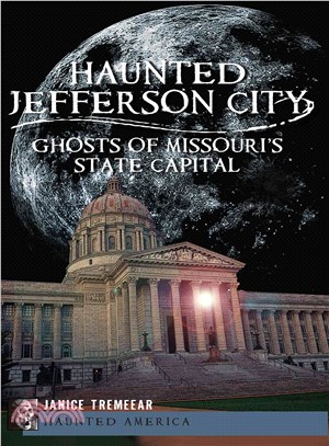 Haunted Jefferson County ─ Ghosts of Missouri's State Capitol