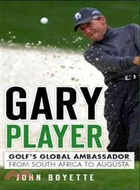 Gary Player ─ Golf's Global Ambassador from South Africa to Augusta