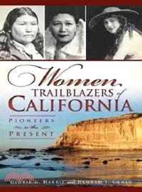 Women Trailblazers of California—Pioneers to the Present