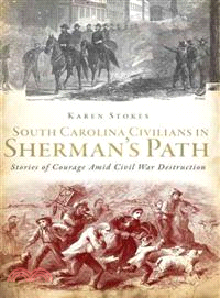 South Carolina Civilians in Sherman's Path ─ Stories of Courage Amid Civil War Destruction