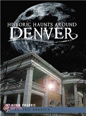 Historic Haunts Around Denver