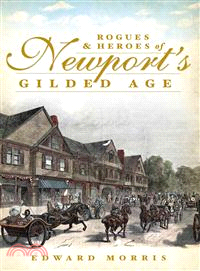 Rogues and Heroes of Newport's Gilded Age