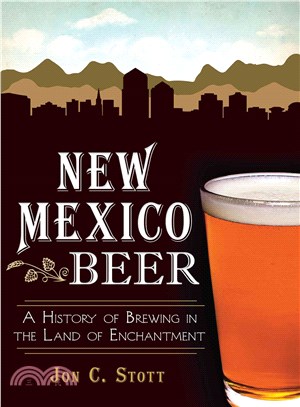 New Mexico Beer ─ A History of Brewing in the Land of Enchantment