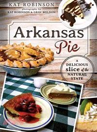 Arkansas Pie ─ A Delicious Slice of the Natural State