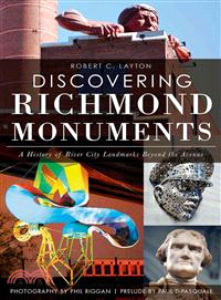 Discovering Richmond Monuments ― A History of River City Landmarks Beyond the Avenue