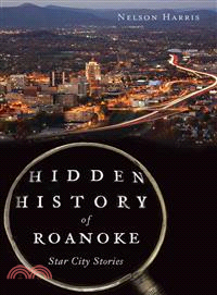Hidden History of Roanoke ─ Star City Stories