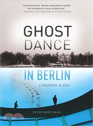 Ghost Dance in Berlin—A Rhapsody in Gray